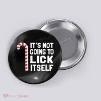 ItS Not Going To Lick Itself Button thumb 0