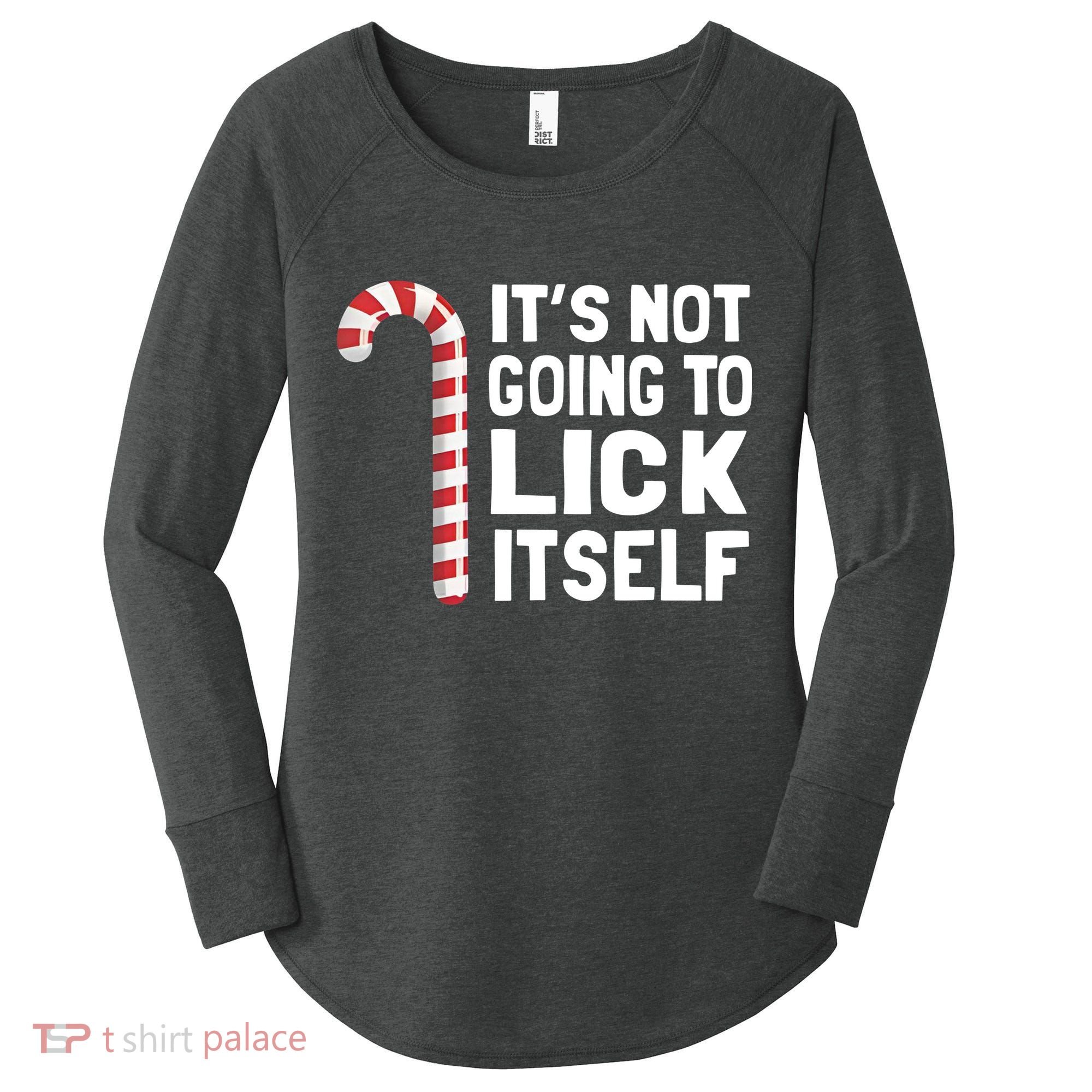 ItS Not Going To Lick Itself Women's Perfect Tri Tunic Long Sleeve Shirt