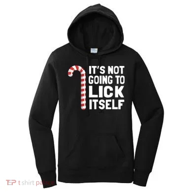 ItS Not Going To Lick Itself Women's Hoodie