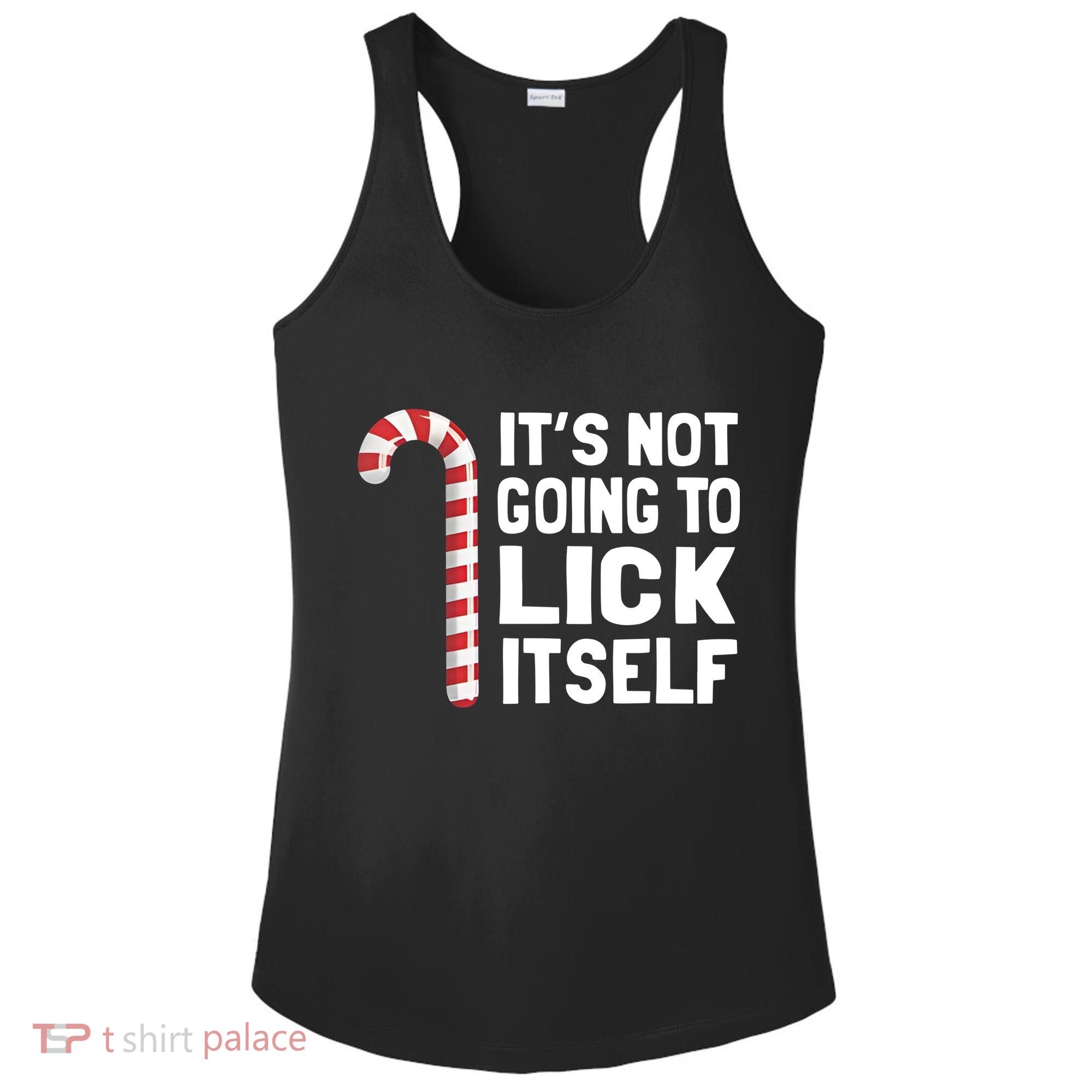 ItS Not Going To Lick Itself Ladies PosiCharge Competitor Racerback Tank