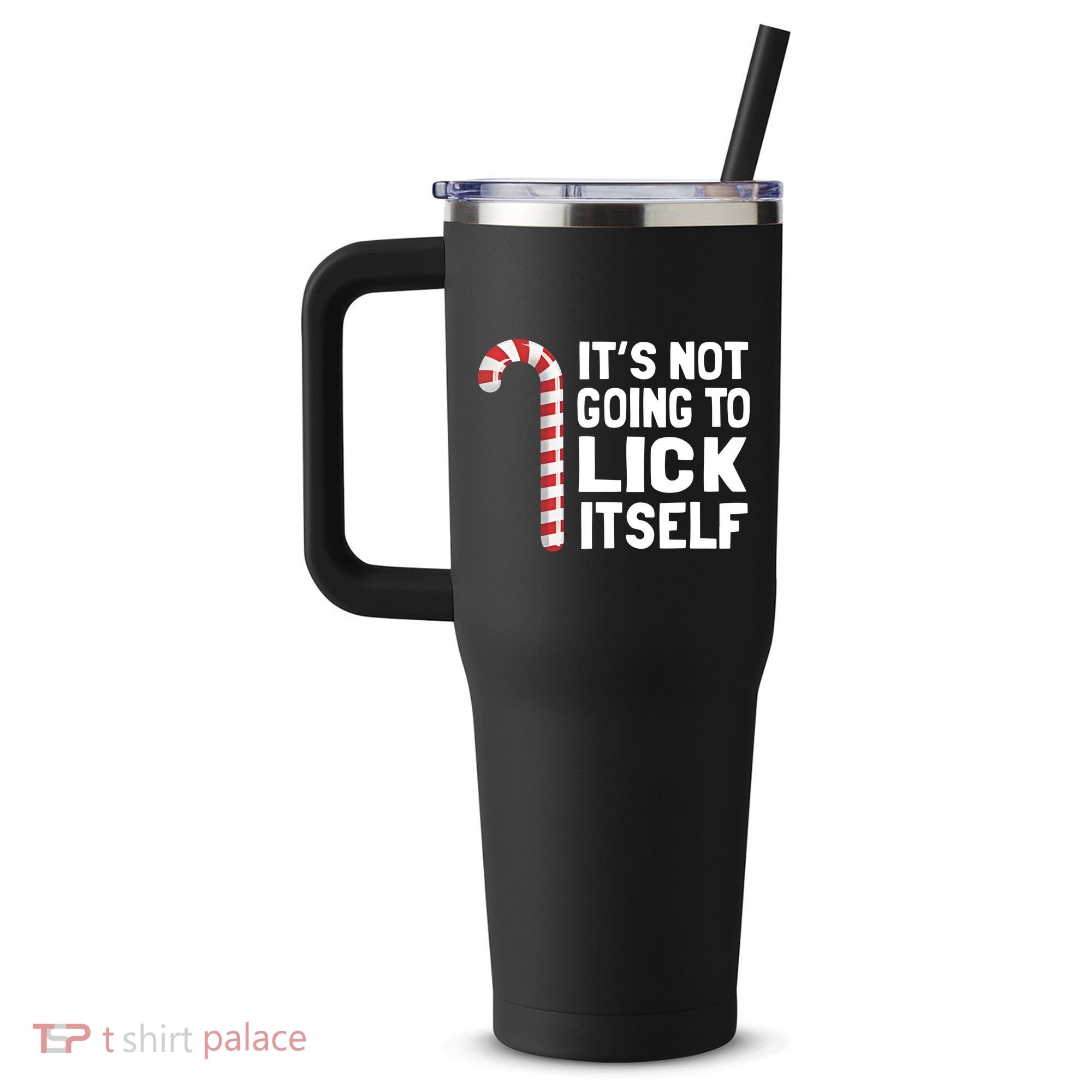 ItS Not Going To Lick Itself 40oz Vacuum Insulated Stainless Steel Travel Tumbler