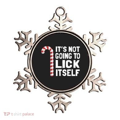 ItS Not Going To Lick Itself Ornament
