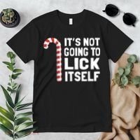 ItS Not Going To Lick Itself Premium T-Shirt thumb 2
