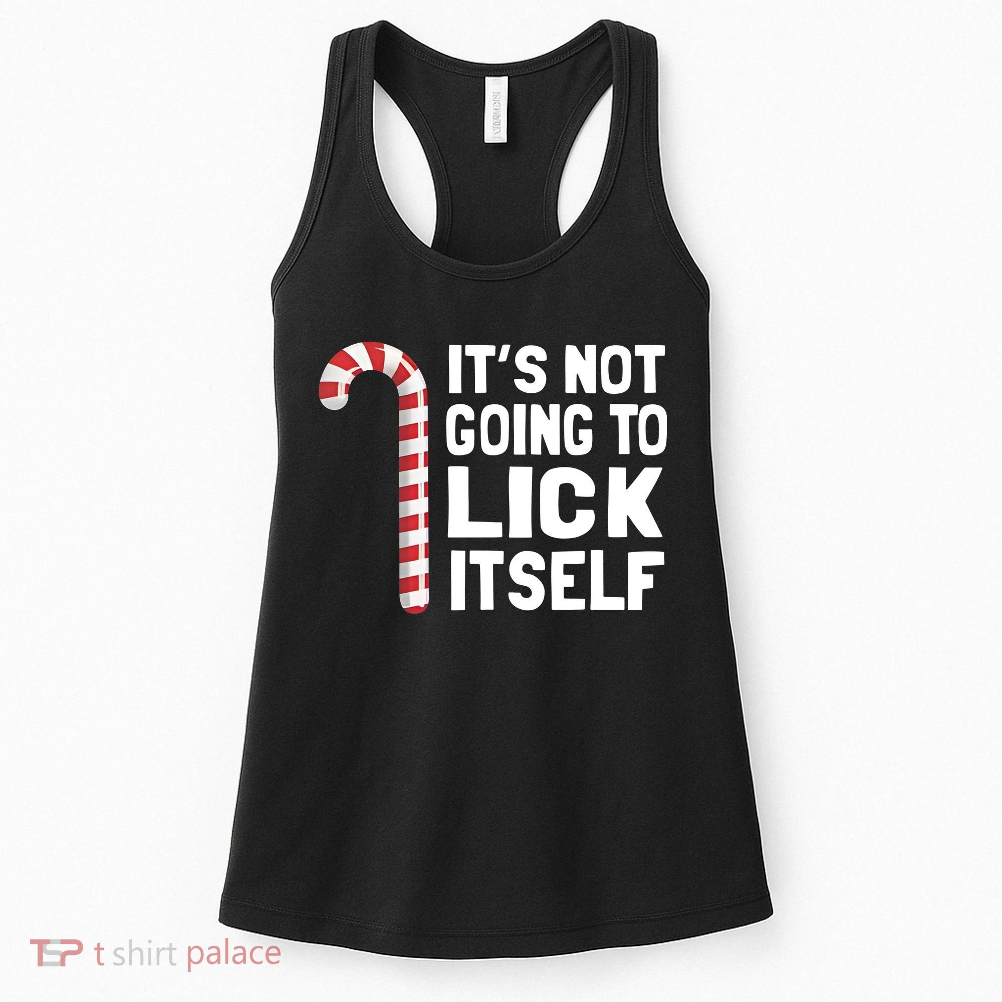 ItS Not Going To Lick Itself Women's Tank Top