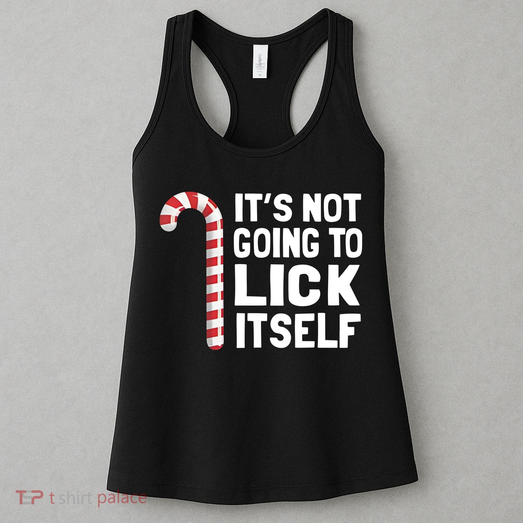 ItS Not Going To Lick Itself Women's Tank Top