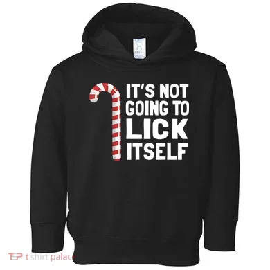 ItS Not Going To Lick Itself Toddler Hoodie