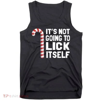 ItS Not Going To Lick Itself Tank Top