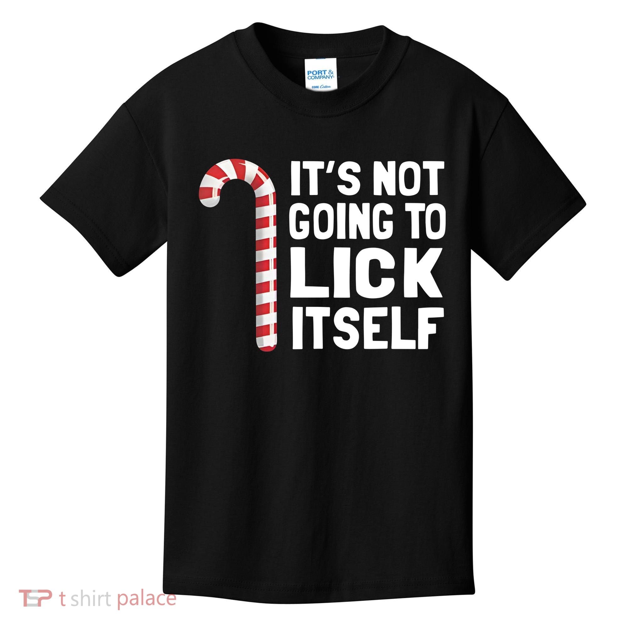 ItS Not Going To Lick Itself Kids T-Shirt