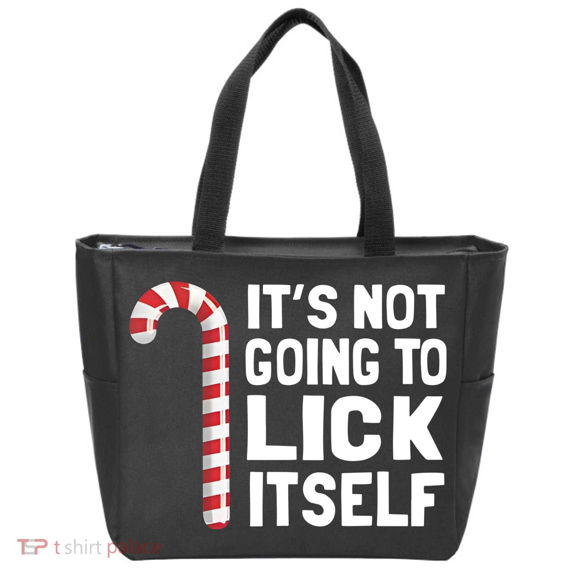 ItS Not Going To Lick Itself Tote Bag