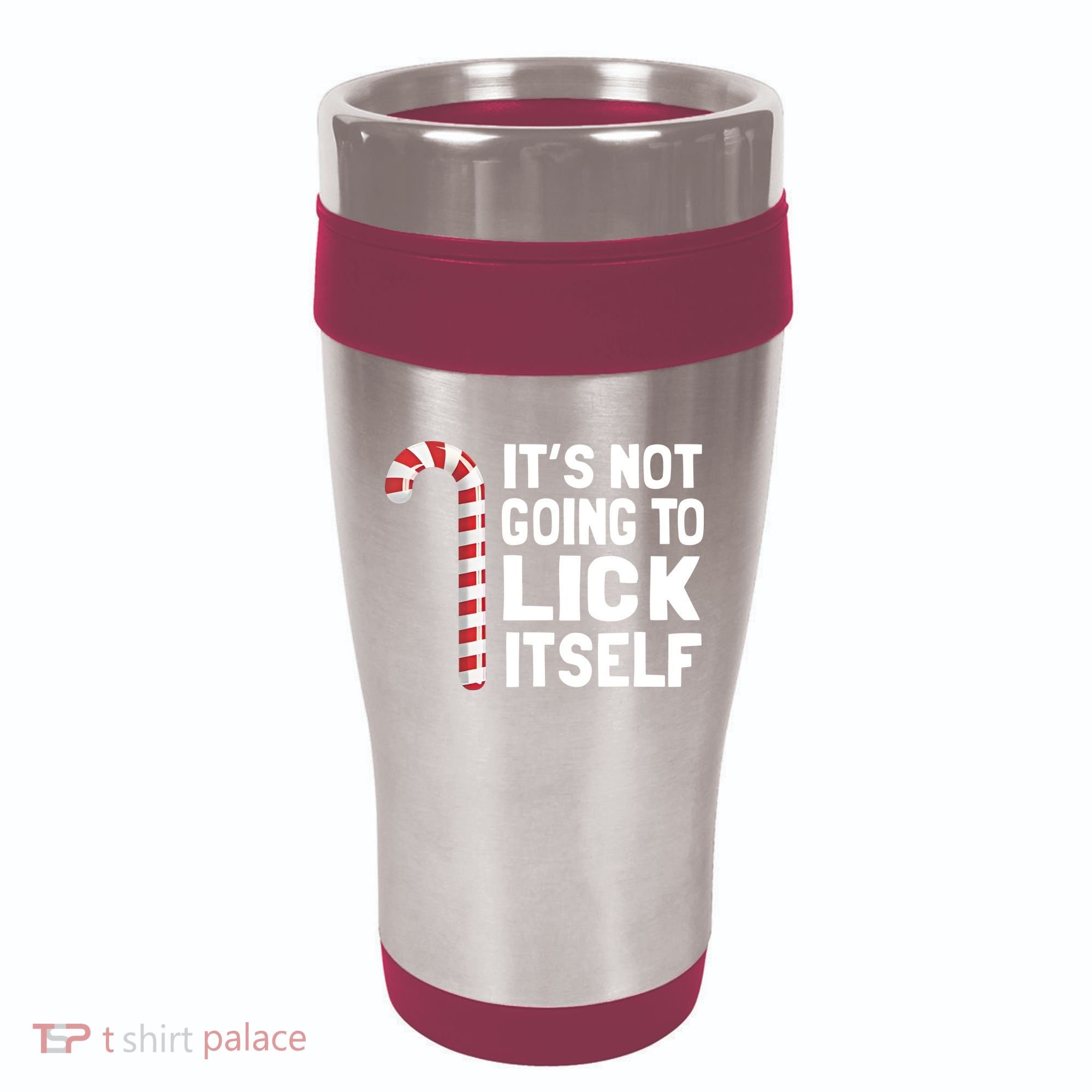 ItS Not Going To Lick Itself 16oz Travel Tumbler
