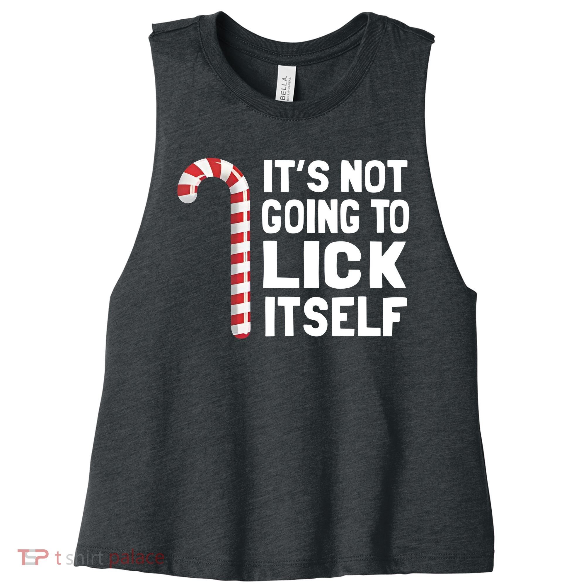 ItS Not Going To Lick Itself Women's Racerback Cropped Tank
