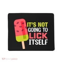 ItS Not Going To Lick Itself Summer Clothes Ice Cream Party Mousepad thumb 0