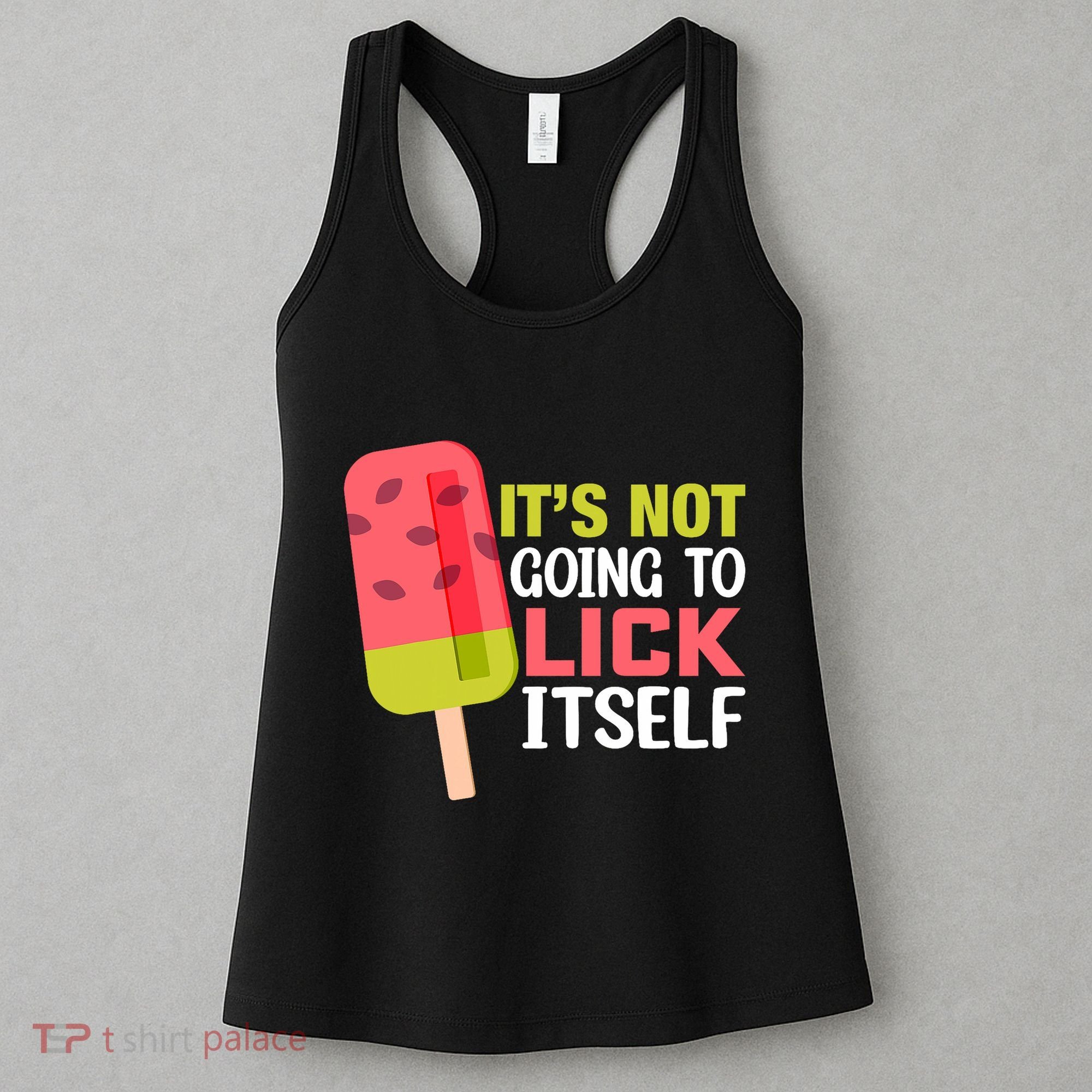ItS Not Going To Lick Itself Summer Clothes Ice Cream Party Women's Tank Top