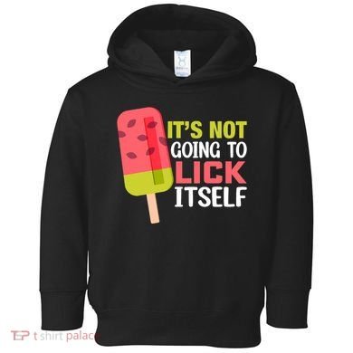 ItS Not Going To Lick Itself Summer Clothes Ice Cream Party Toddler Hoodie
