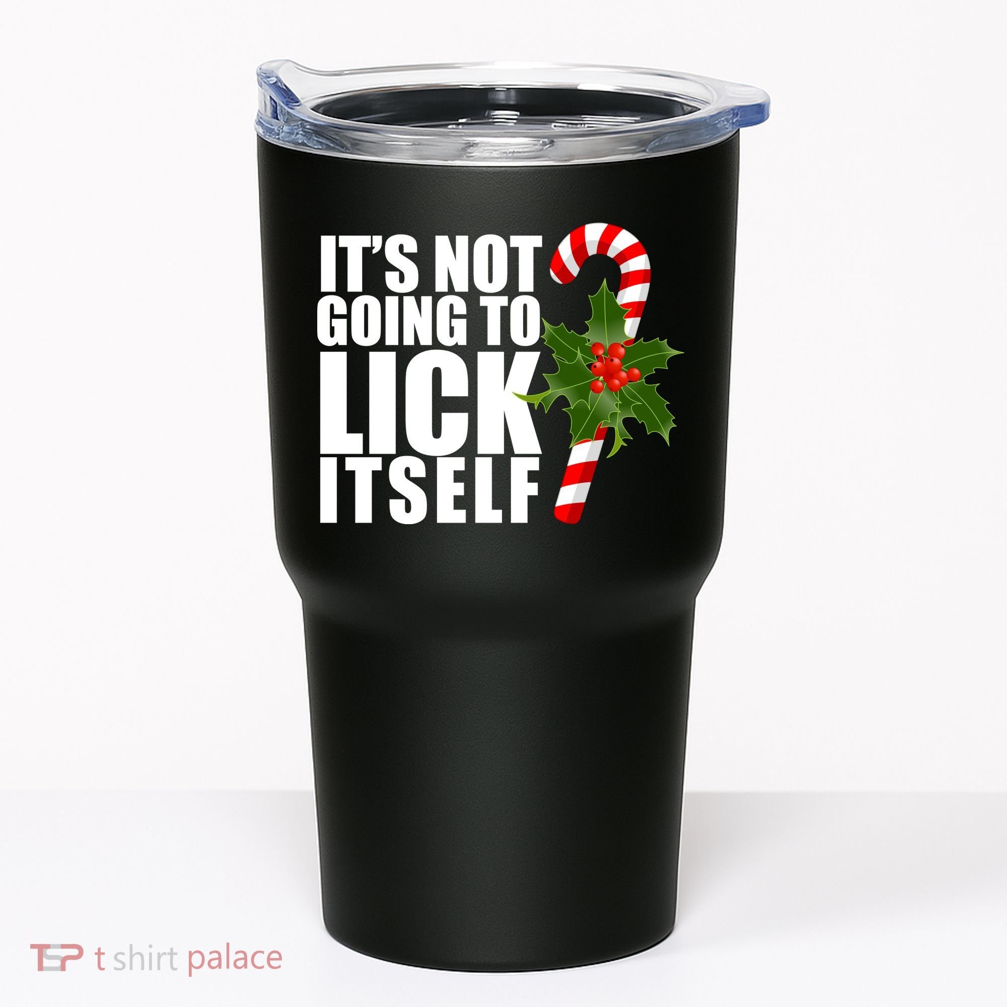 It's Not Going To Lick Itself Funny Candy Cane Christmas Tumbler