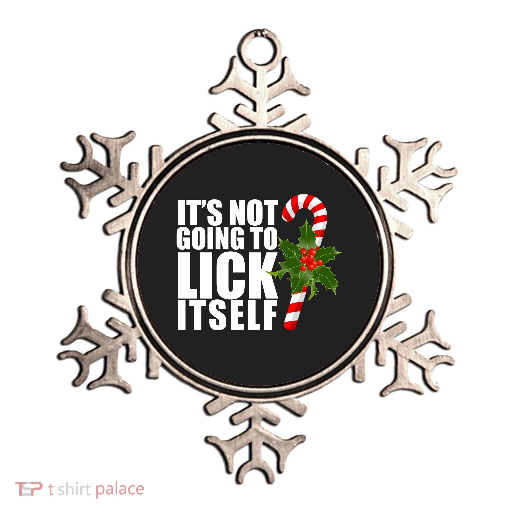 It's Not Going To Lick Itself Funny Candy Cane Christmas Ornament
