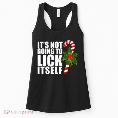 It's Not Going To Lick Itself Funny Candy Cane Christmas Women's Tank Top