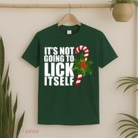 It's Not Going To Lick Itself Funny Candy Cane Christmas T-Shirt thumb 2