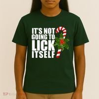 It's Not Going To Lick Itself Funny Candy Cane Christmas T-Shirt thumb 4