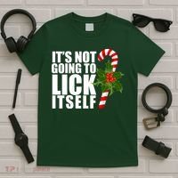 It's Not Going To Lick Itself Funny Candy Cane Christmas T-Shirt thumb 5