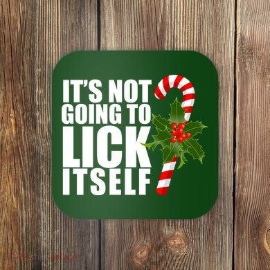 It's Not Going To Lick Itself Funny Candy Cane Christmas Coaster