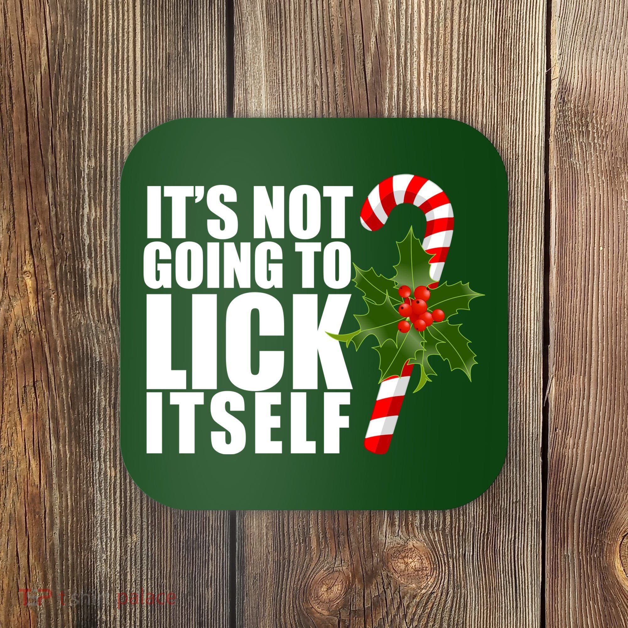 It's Not Going To Lick Itself Funny Candy Cane Christmas Coaster