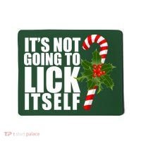 It's Not Going To Lick Itself Funny Candy Cane Christmas Mousepad thumb 0