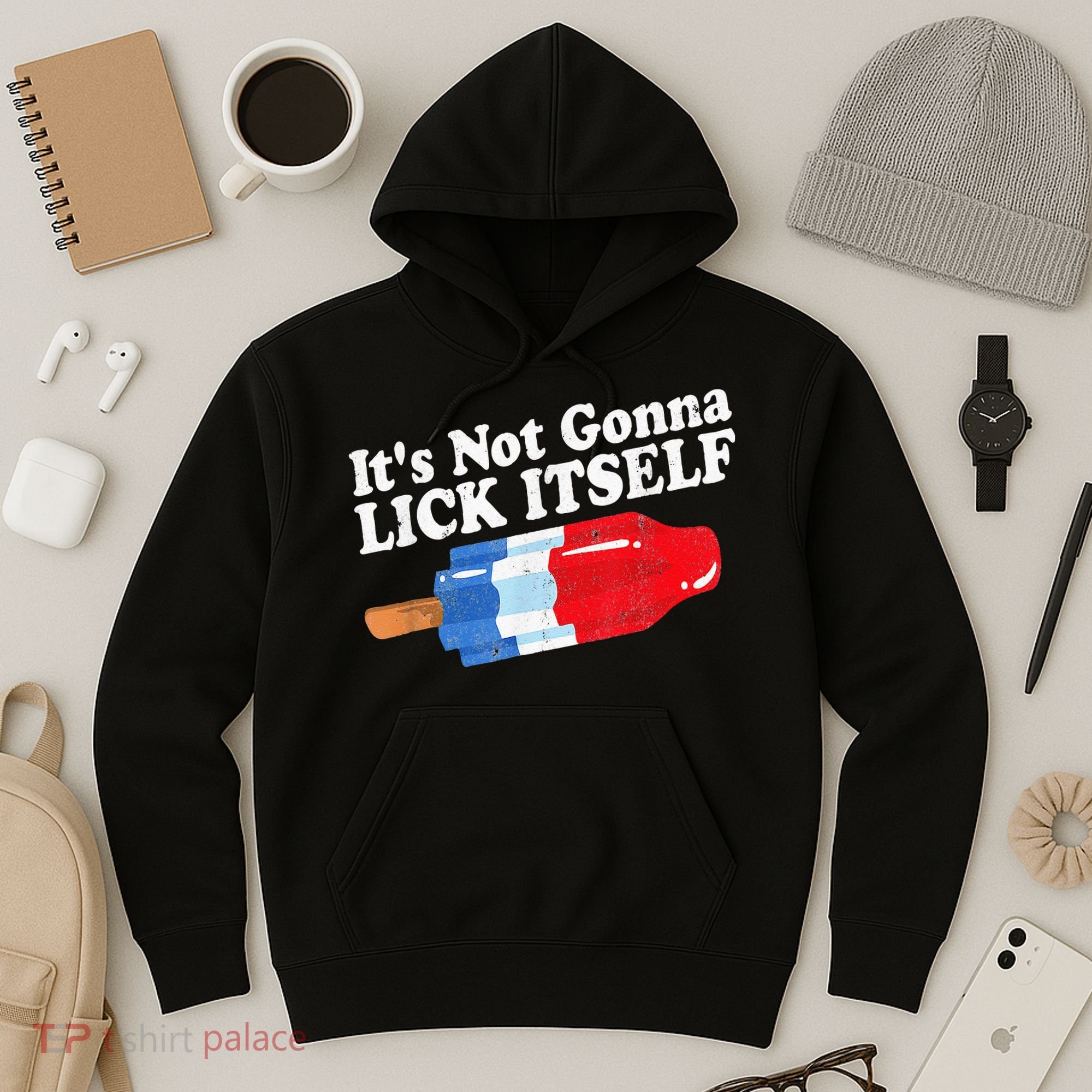 It's not Gonna Lick Itself 4th of July celebration Hoodie