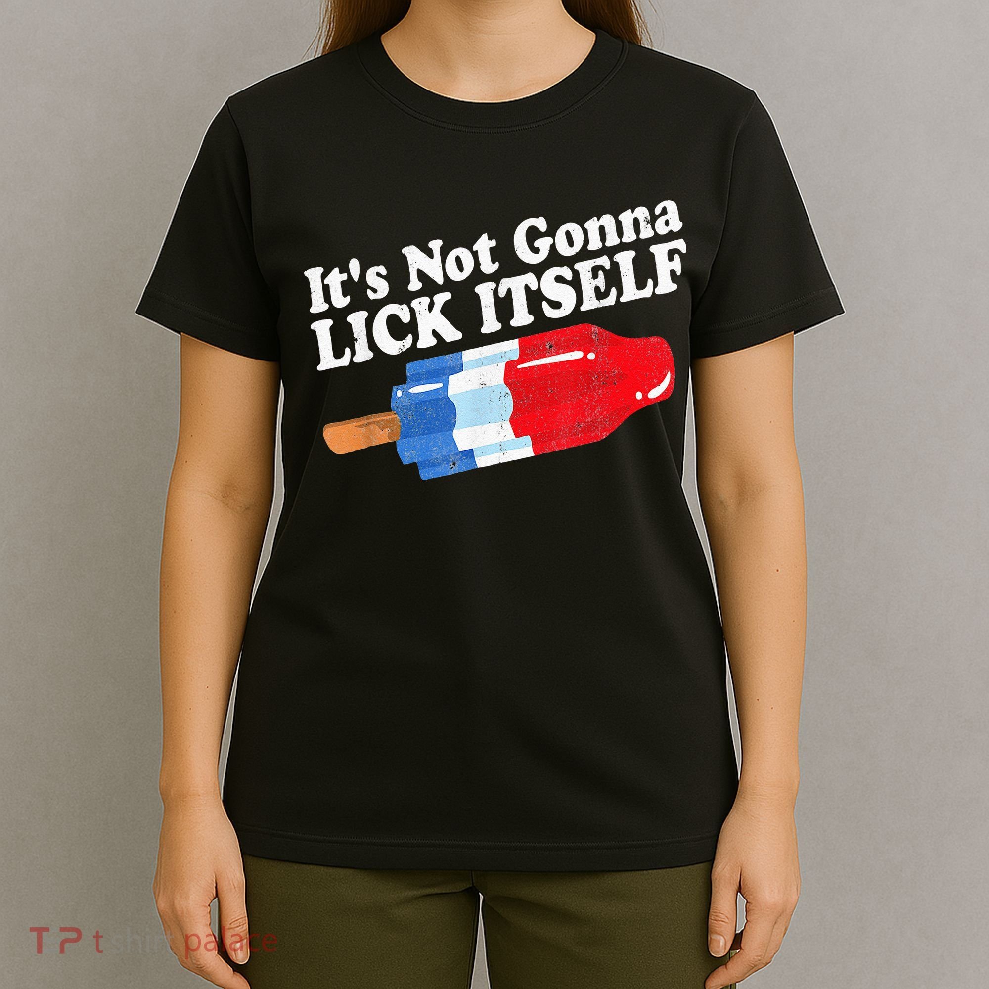 It's not Gonna Lick Itself 4th of July celebration T-Shirt