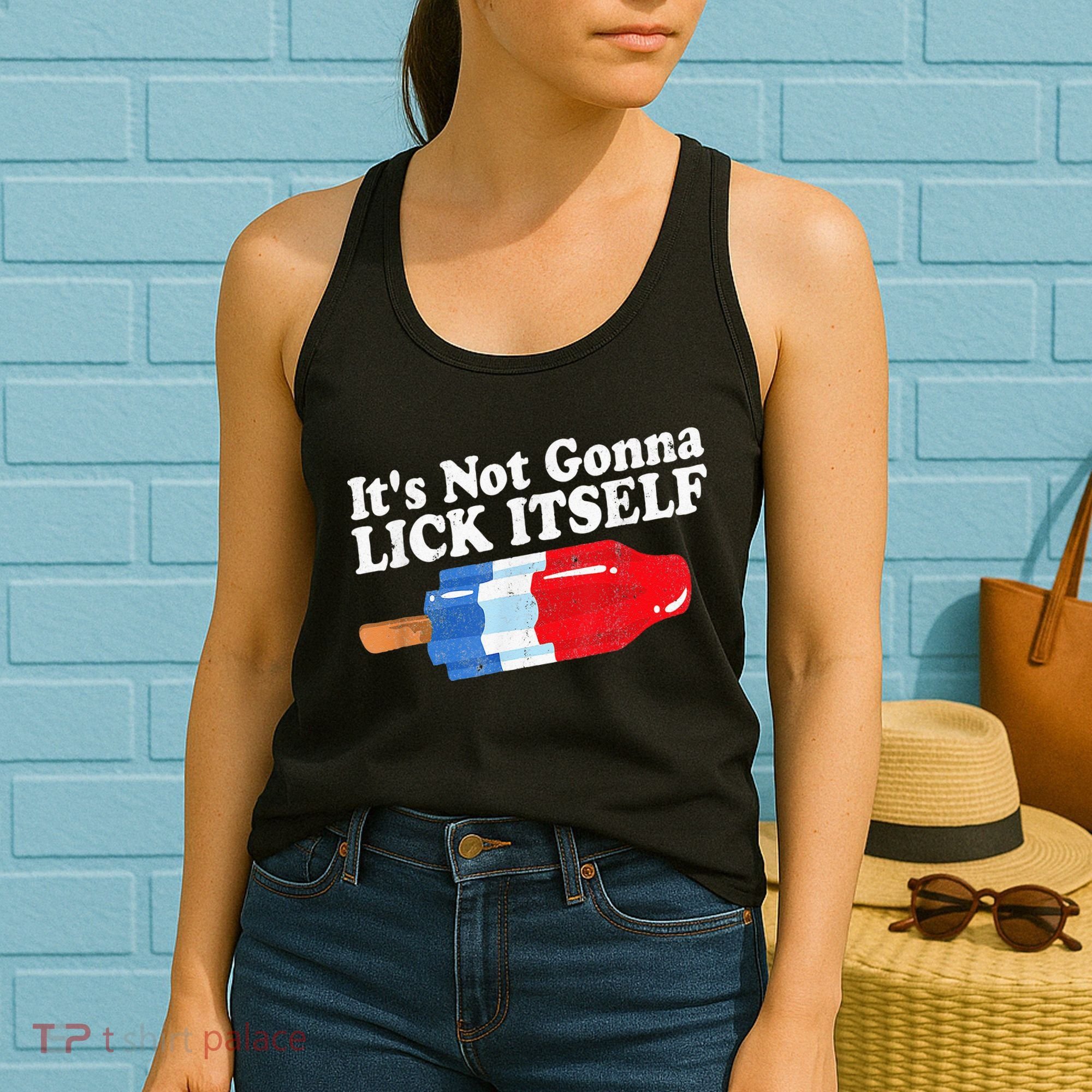 It's not Gonna Lick Itself 4th of July celebration Women's Tank Top