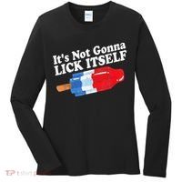 It's not Gonna Lick Itself 4th of July celebration Women's Long Sleeve Shirt thumb 0