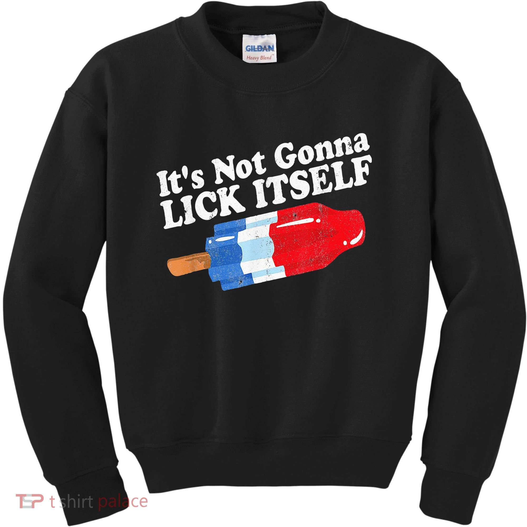 It's not Gonna Lick Itself 4th of July celebration Kids Sweatshirt