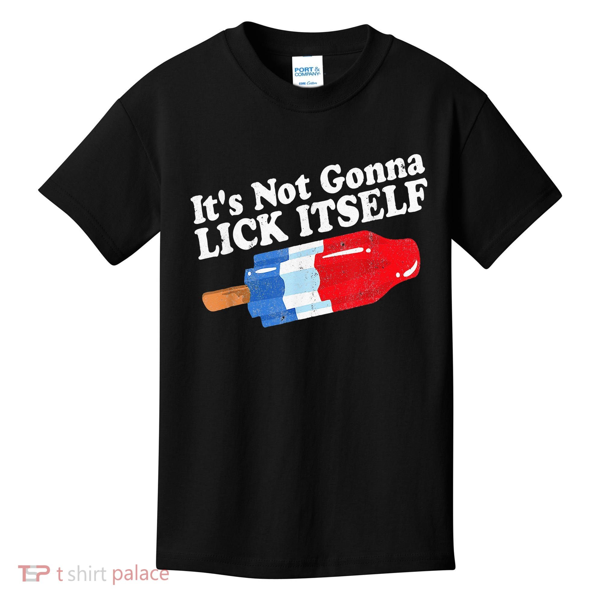 It's not Gonna Lick Itself 4th of July celebration Kids T-Shirt
