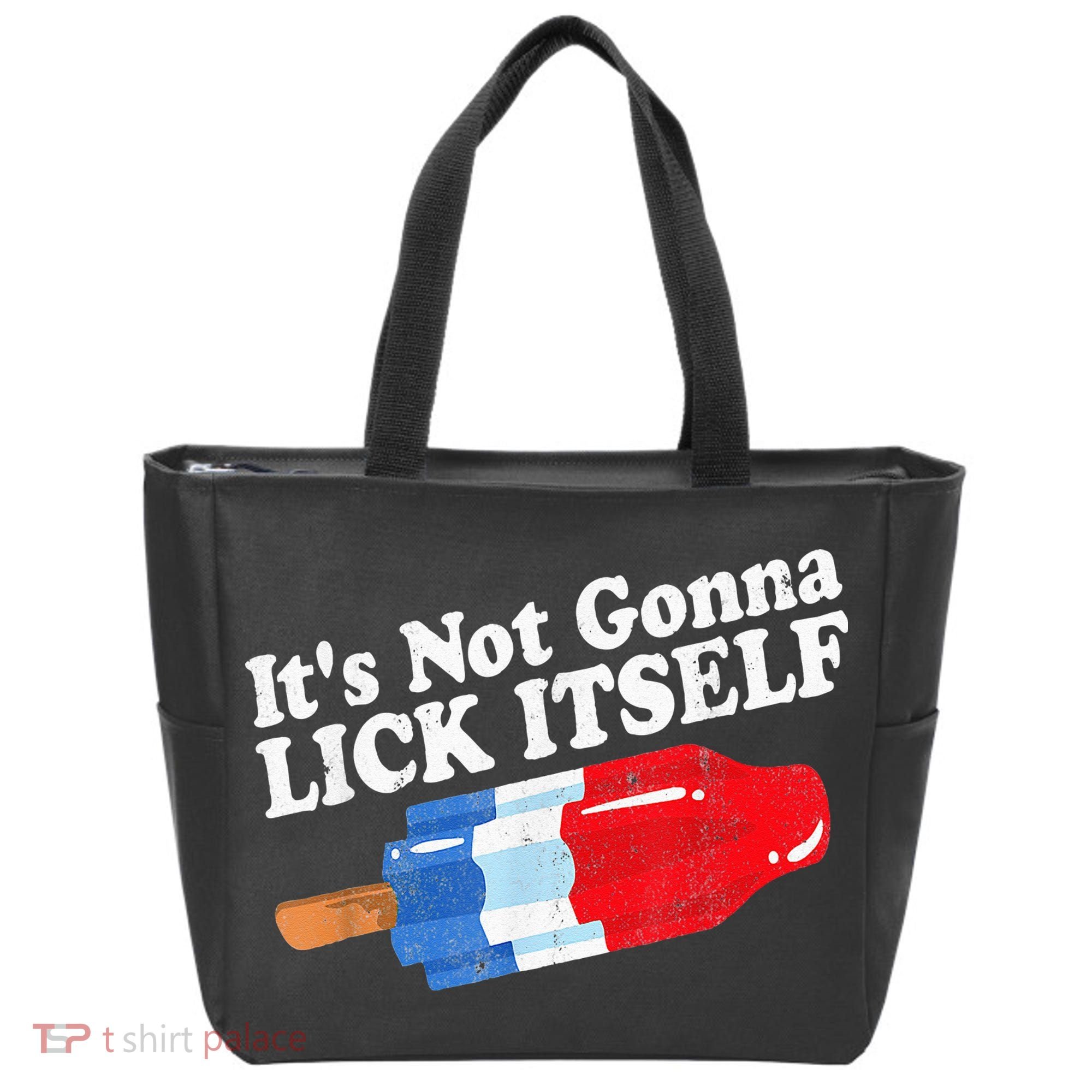 It's not Gonna Lick Itself 4th of July celebration Tote Bag