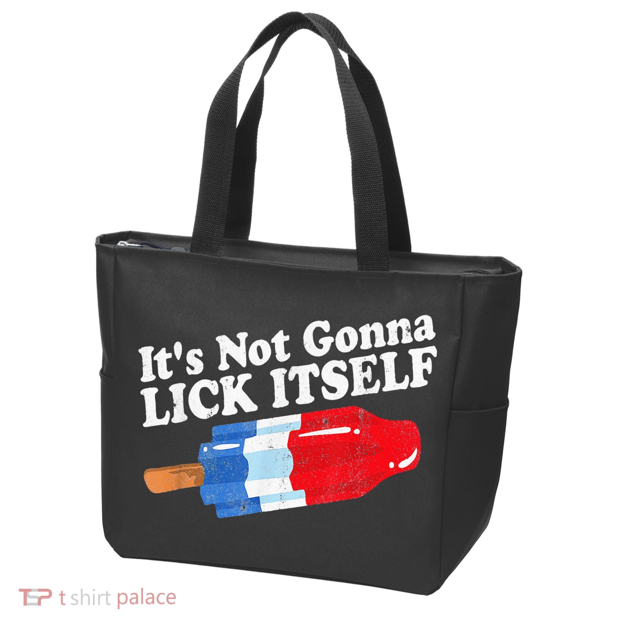 It's not Gonna Lick Itself 4th of July celebration Tote Bag