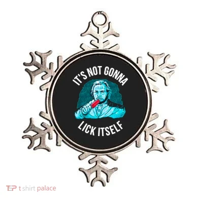 It's Not Gonna Lick Itself Funny Popsicle Ornament
