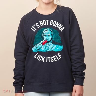 It's Not Gonna Lick Itself Funny Popsicle Women's Sweatshirt