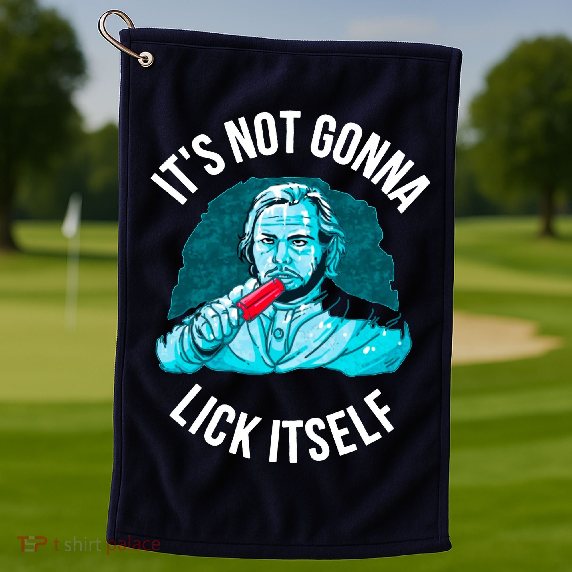 It's Not Gonna Lick Itself Funny Popsicle Golf Towel