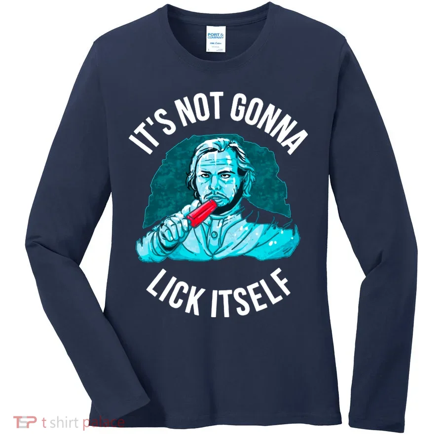 It's Not Gonna Lick Itself Funny Popsicle Women's Long Sleeve Shirt