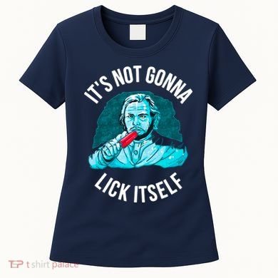 It's Not Gonna Lick Itself Funny Popsicle Women's T-Shirt