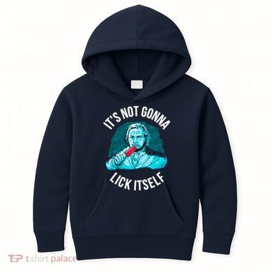 It's Not Gonna Lick Itself Funny Popsicle Kids Hoodie