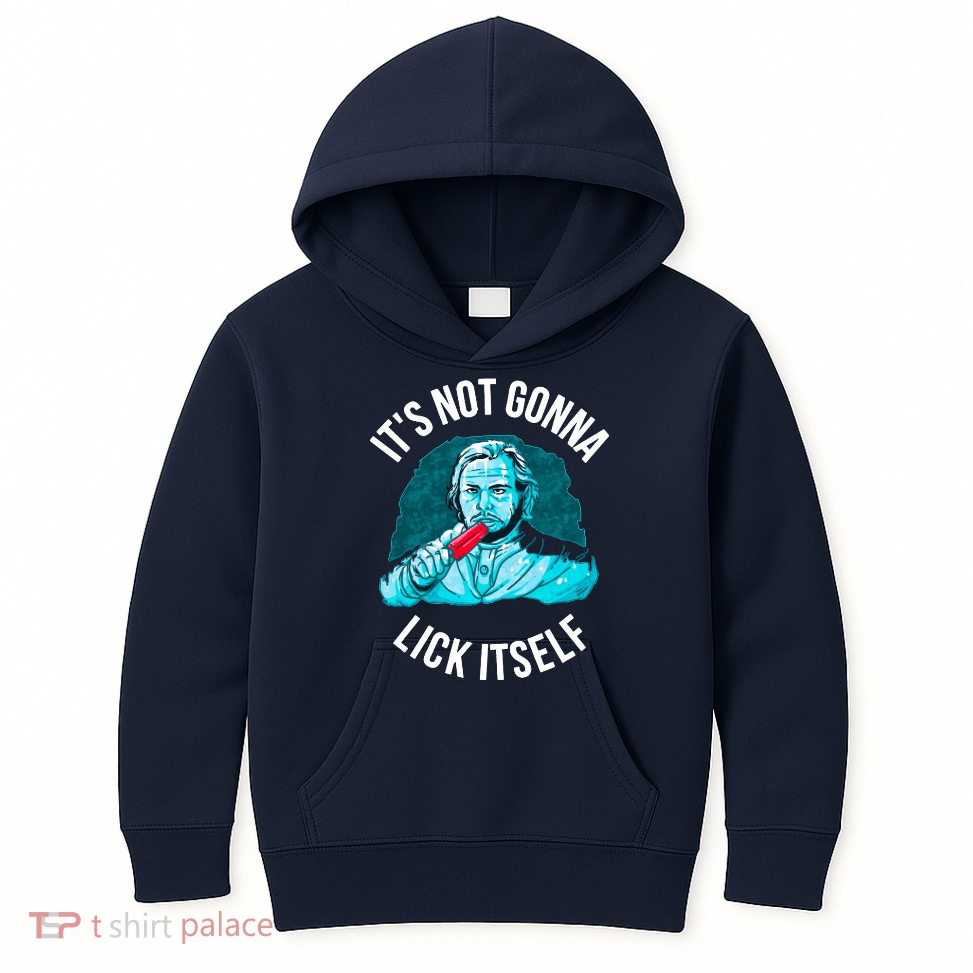 It's Not Gonna Lick Itself Funny Popsicle Kids Hoodie