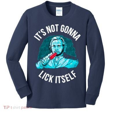 It's Not Gonna Lick Itself Funny Popsicle Kids Long Sleeve Shirt