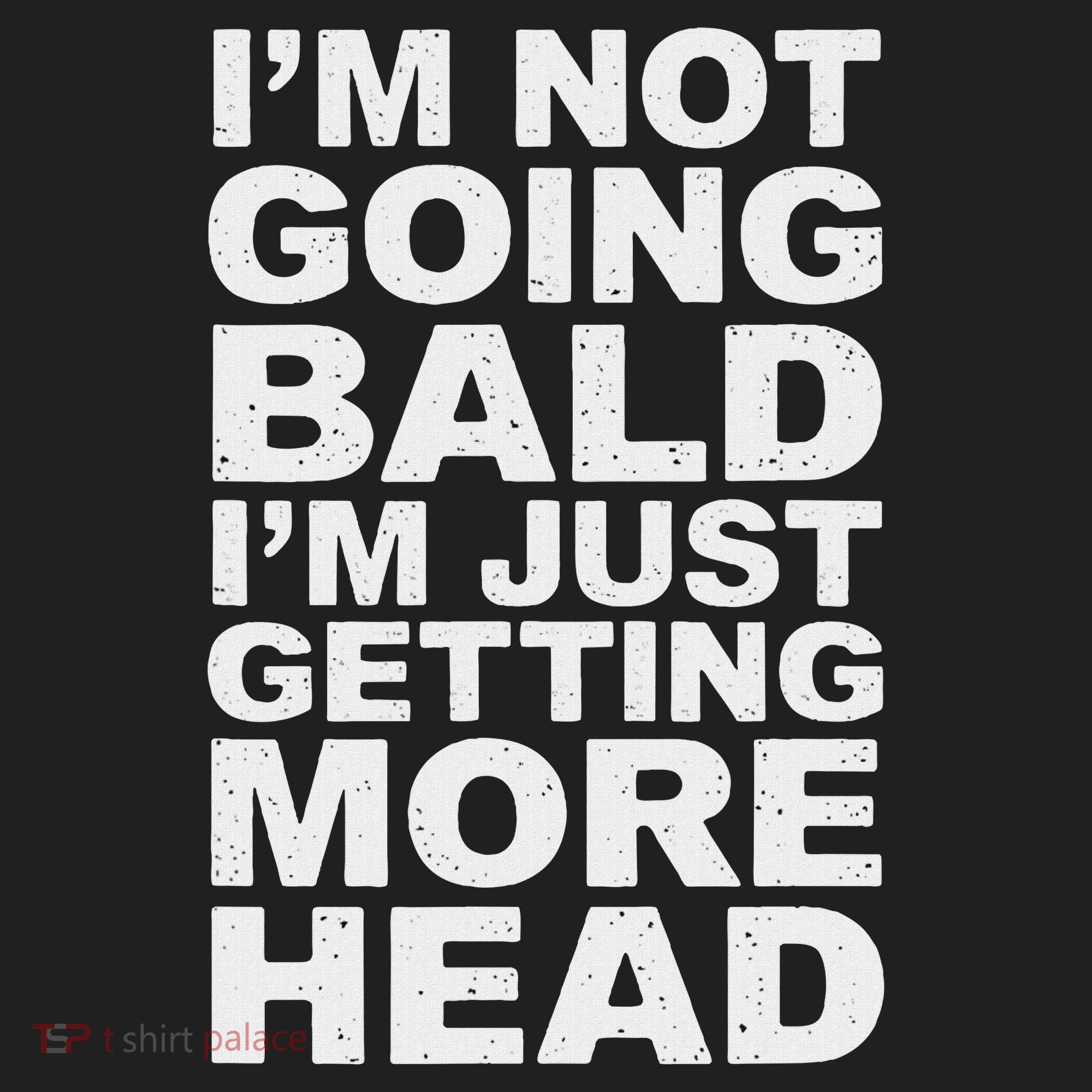 I’m Not Going Bald I’m Just Getting More Head Women's Sweatshirt