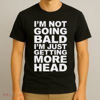 I’m Not Going Bald I’m Just Getting More Head T-Shirt thumb 3