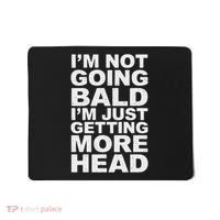 I’m Not Going Bald I’m Just Getting More Head Mousepad thumb 0