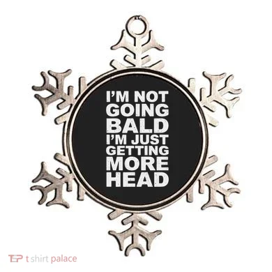I’m Not Going Bald I’m Just Getting More Head Ornament