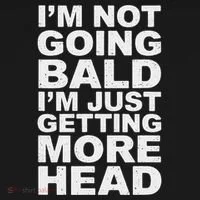 I’m Not Going Bald I’m Just Getting More Head Women's T-Shirt thumb 6