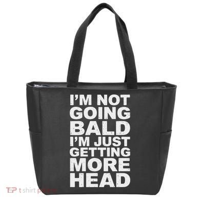 I’m Not Going Bald I’m Just Getting More Head Tote Bag