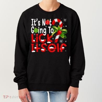 It's Not Going To Lick Itself Christmas Candy Cane Gifts TShirt Women's Sweatshirt